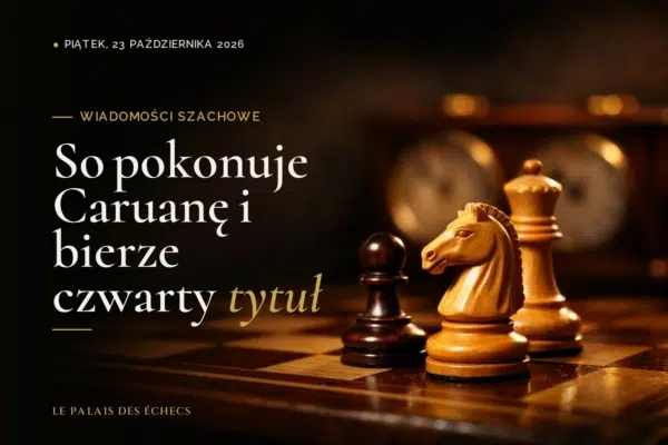 So pokonuje Caruanę i bierze czwarty tytuł