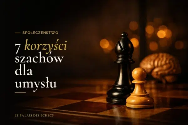 7 korzyści szachów dla umysłu