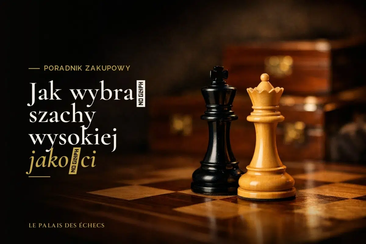 Jak wybrać szachy wysokiej jakości