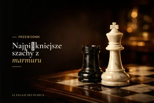 Najpiękniejsze szachy z marmuru