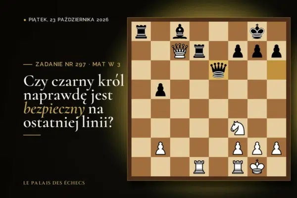 Pozycja zadania szachowego nr 297: Białe zaczynają i dają mata w 3 ruchach