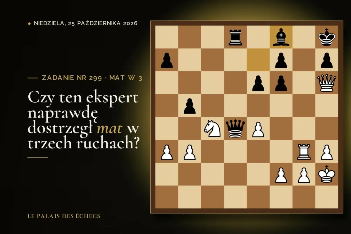 Pozycja zadania szachowego nr 299: Białe zaczynają i dają mata w 3 ruchach